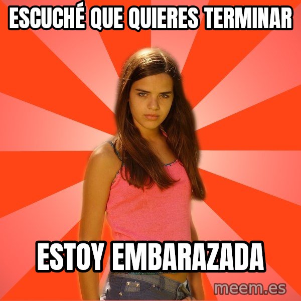 Jealous Girl meme: Escuché que quieres terminar / estoy embarazada