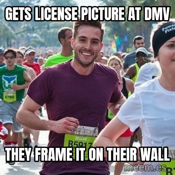 Ridiculously photogenic guy (Zeddie) meme: gets license picture at dmv / they frame it on their wall