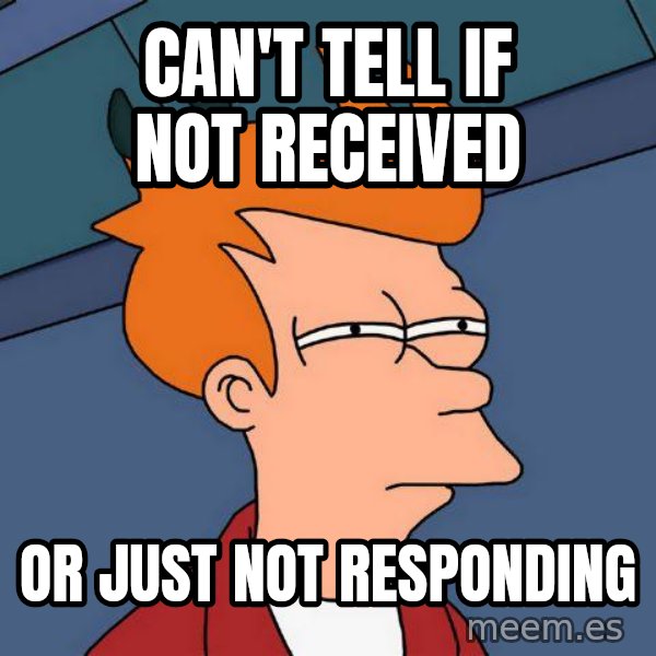 Futurama Fry meme: CAN'T TELL IF NOT RECEIVED / OR JUST NOT RESPONDING