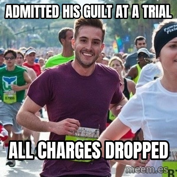 Ridiculously photogenic guy (Zeddie) meme: admitted his guilt at a trial / all charges dropped