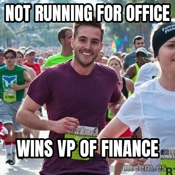 Ridiculously photogenic guy (Zeddie) meme: not running for office / wins vp of finance