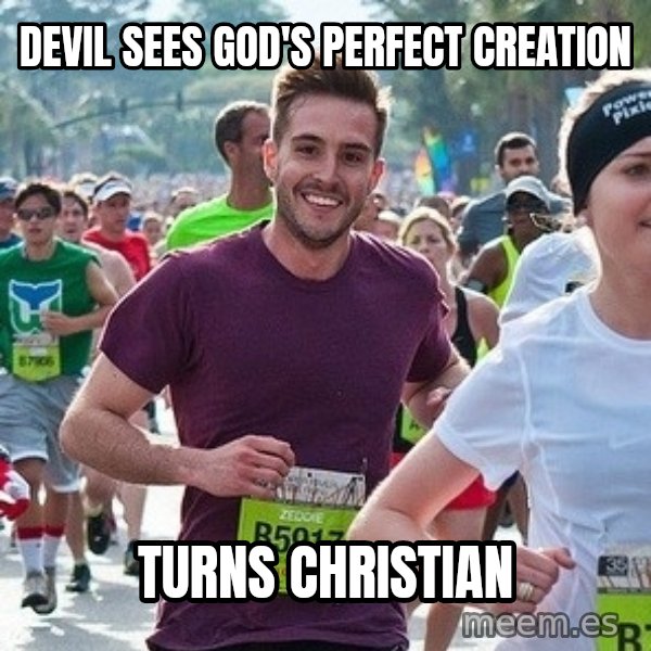 Ridiculously photogenic guy (Zeddie) meme: devil sees god's perfect creation / turns christian
