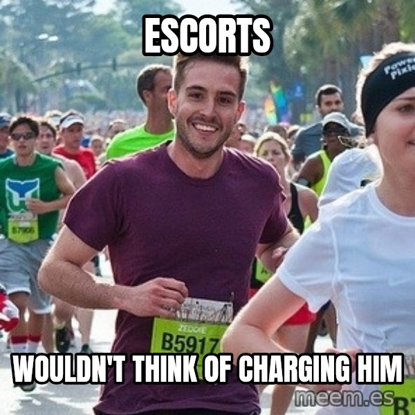 Ridiculously photogenic guy (Zeddie) meme: escorts / wouldn't think of  charging him