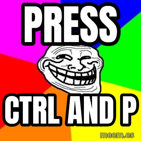 Trollface meme: press / ctrl and p
