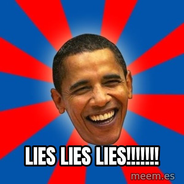 Obama meme: LIES LIES LIES!!!!!!!