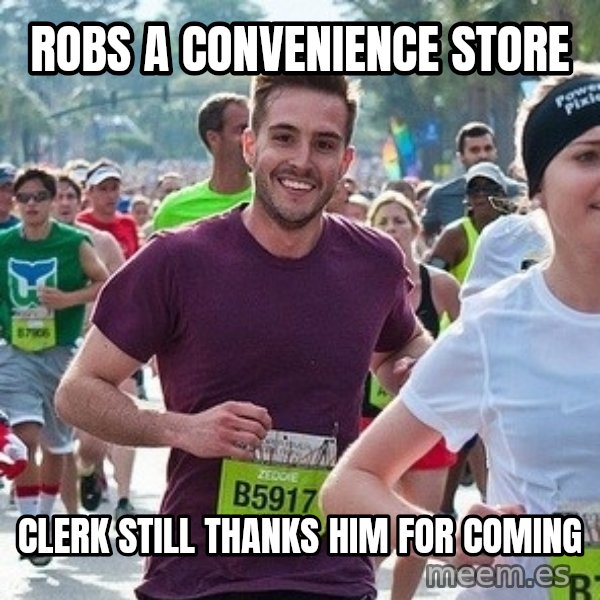 Ridiculously photogenic guy (Zeddie) meme: robs a convenience store / clerk still thanks him for coming