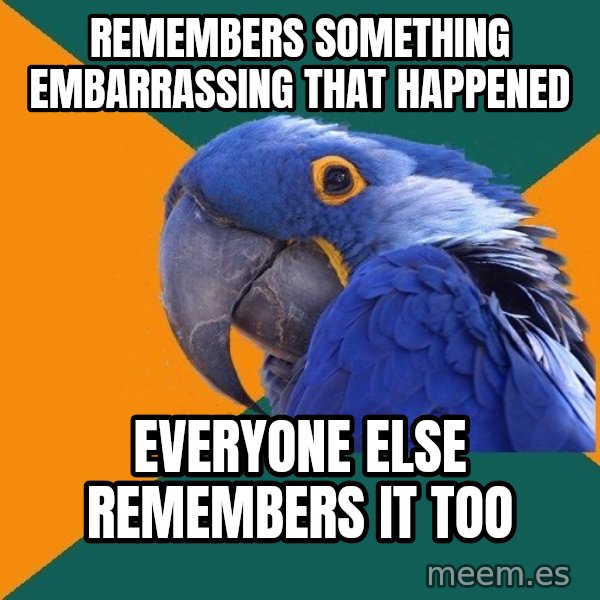 Paranoid Parrot meme: Remembers SOMETHING EMBARRASSING that  happened / Everyone else remembers it too