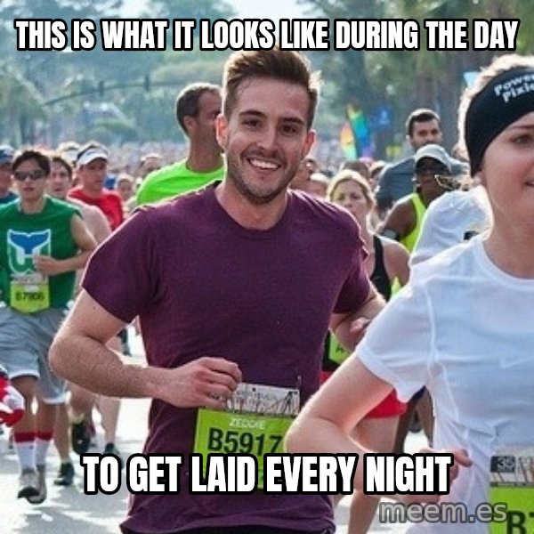 Ridiculously photogenic guy (Zeddie) meme: This is what it lOoks like during the day / To get laid every night