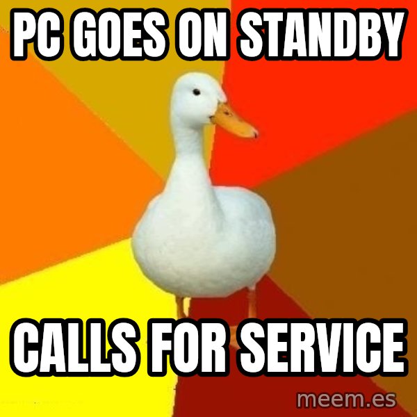Technologically Impaired Duck meme: PC goes on standby / Calls for service