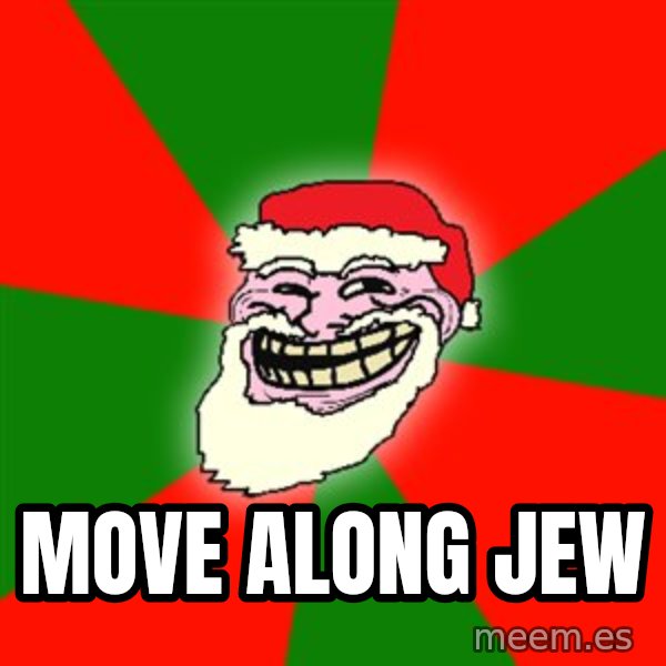 Santa Claus Troll Face meme: Move along jew