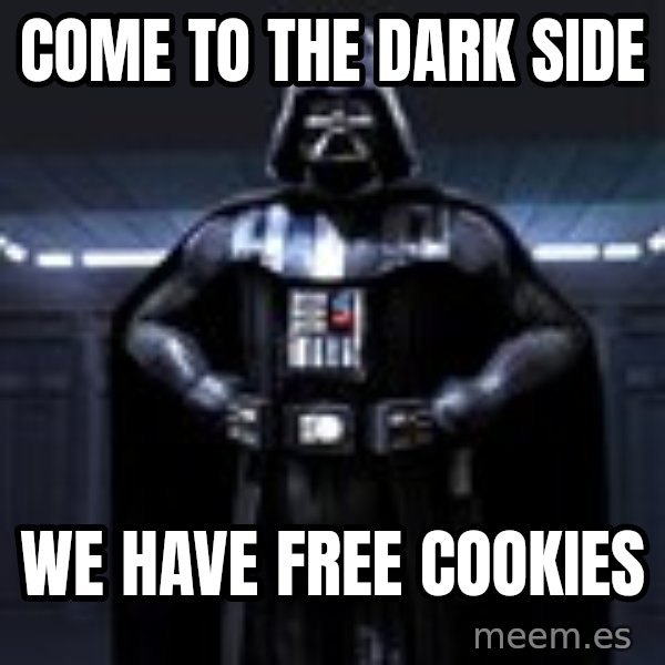 Darth Vader meme: come to the dark side / we have free cookies