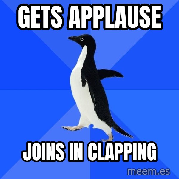 Socially Awkward Penguin meme: gets applause / joins in clapping