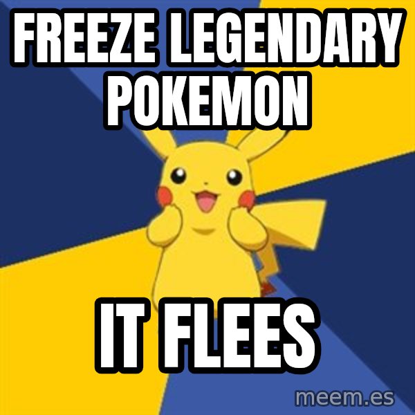Pokemon Logic  meme: Freeze legendary pokemon / it flees