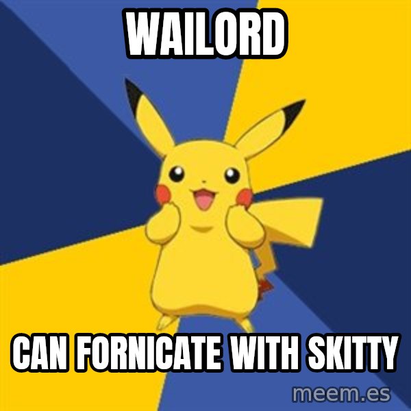 Pokemon Logic  meme: wailord / can fornicate with skitty