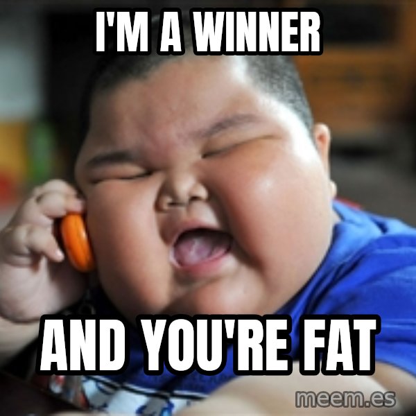 Fat Asian Kid meme: I'M A WINNER / AND YOU'RE FAT