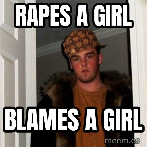Scumbag Steve meme: rapes a girl / blames a girl