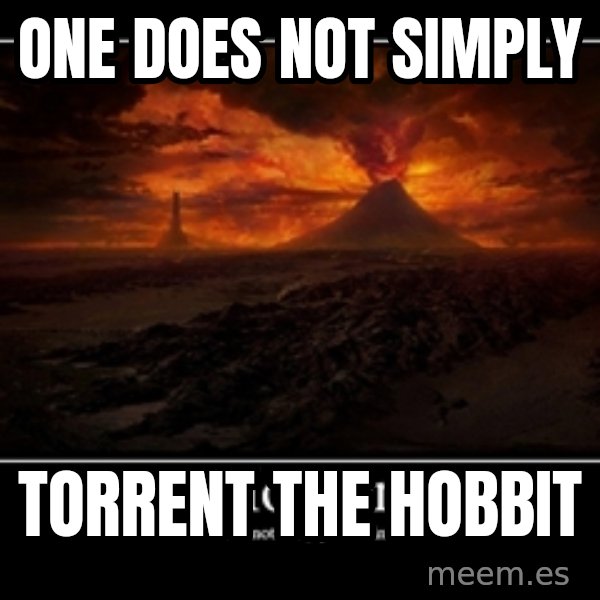 One Does Not Simply meme: One Does not simply / torrent the hobbit