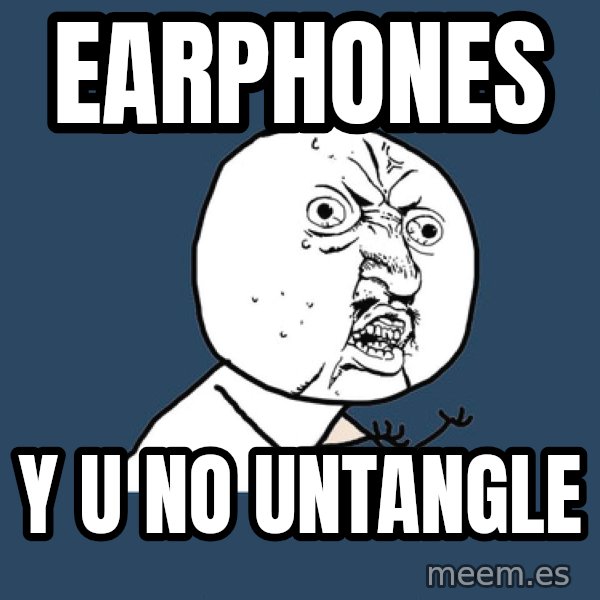 Y U No meme: earphones / y u no untangle