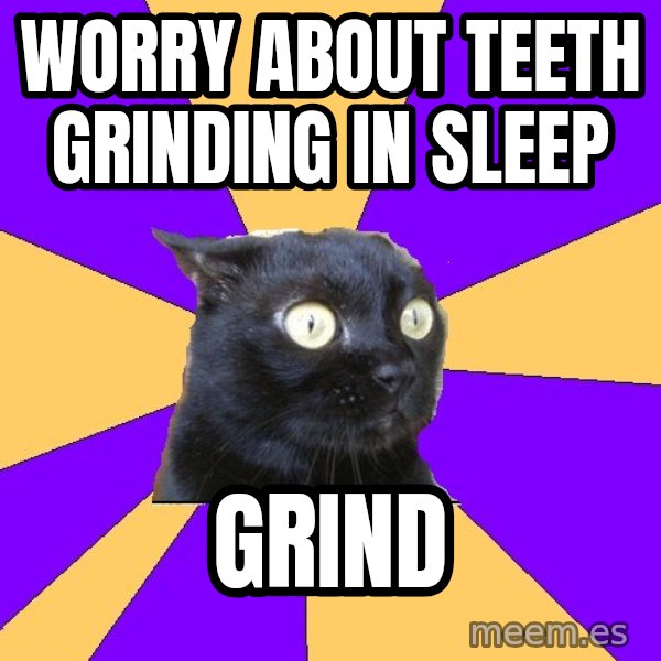 Anxiety Cat meme: worry about teeth grinding in sleep / grind