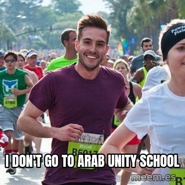 Ridiculously photogenic guy (Zeddie) meme: I DON'T GO TO ARAB UNITY SCHOOL