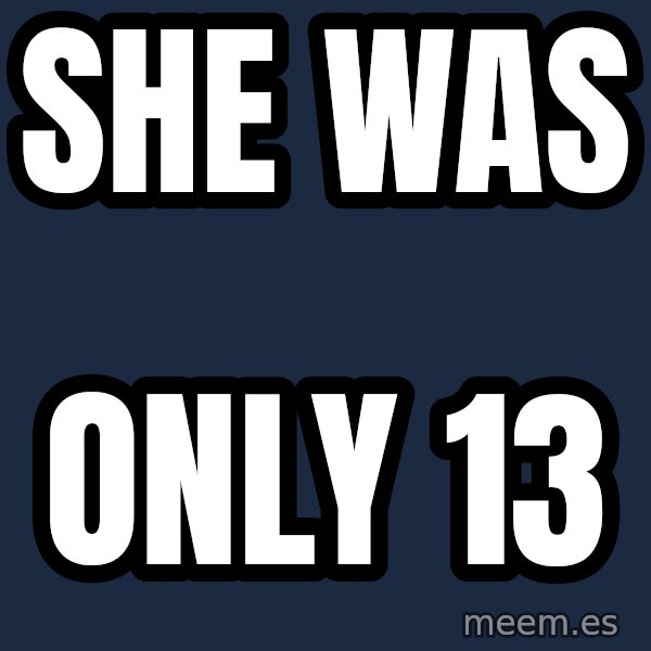Katainen Perkele meme: she   was / only    13