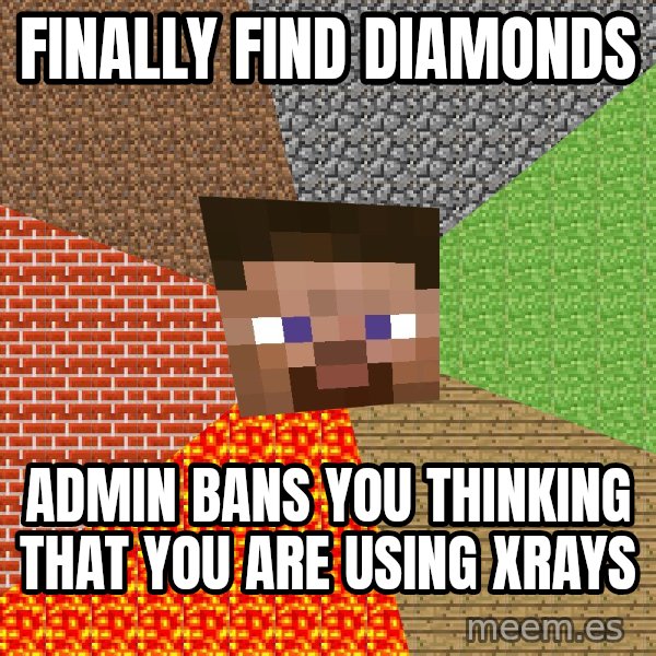 Minecraft Guy meme: finally find diamonds / admin bans you thinking that you are using xrays