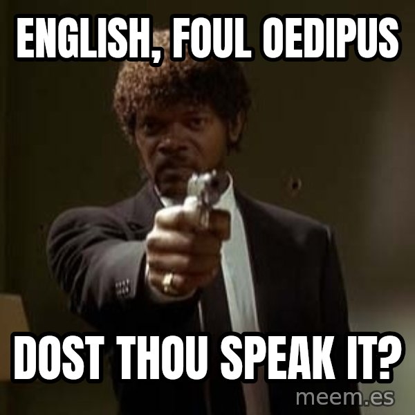 Jules Pulp Fiction meme: English, Foul Oedipus / Dost Thou Speak It?