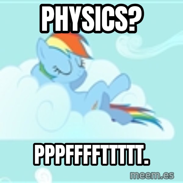 My Little Pony meme: Physics? / Pppffffttttt.