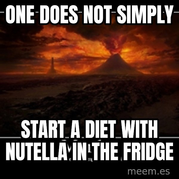 One Does Not Simply meme: one does not simply / start a diet with nutella in the fridge