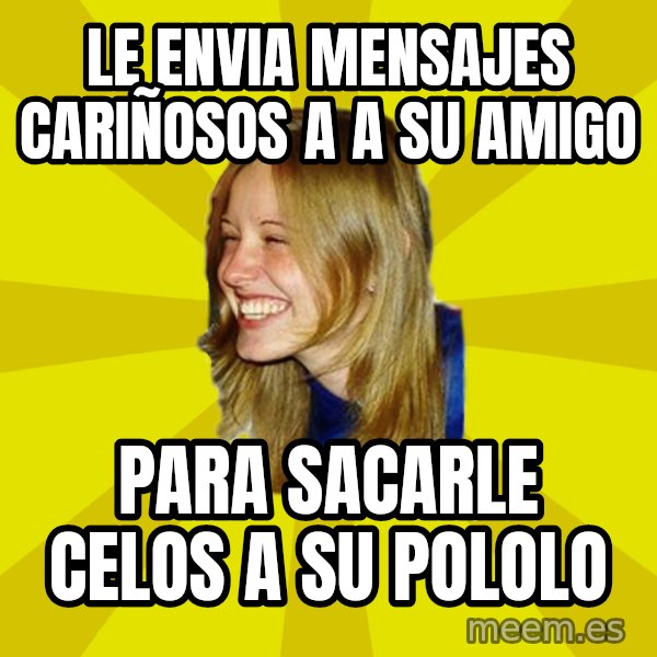 Trologirl meme: le envia mensajes cariñosos a a su amigo / para sacarle celos a su pololo