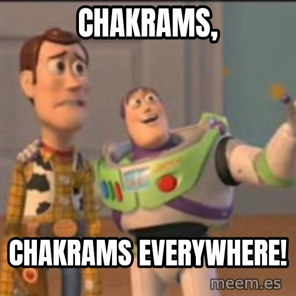 Buzz meme: Chakrams, / Chakrams everywhere!