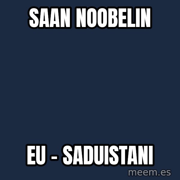 Katainen Perkele meme: Saan     noobelin / EU -  saduistani