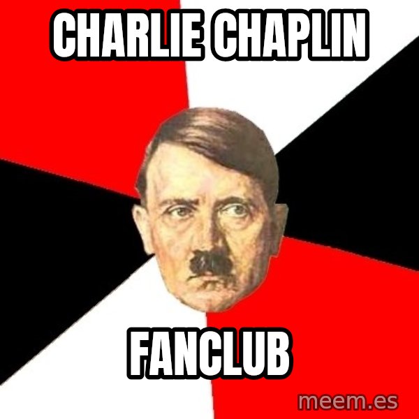 Advice Hitler meme: charlie chaplin / fanclub