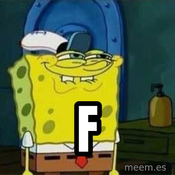 Spongebob meme: f
