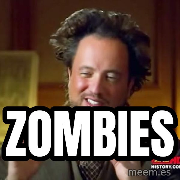 Ancient Aliens meme: zombies
