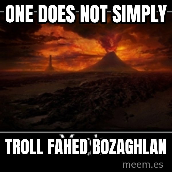 One Does Not Simply meme: one does not simply / troll fahed bozaghlan