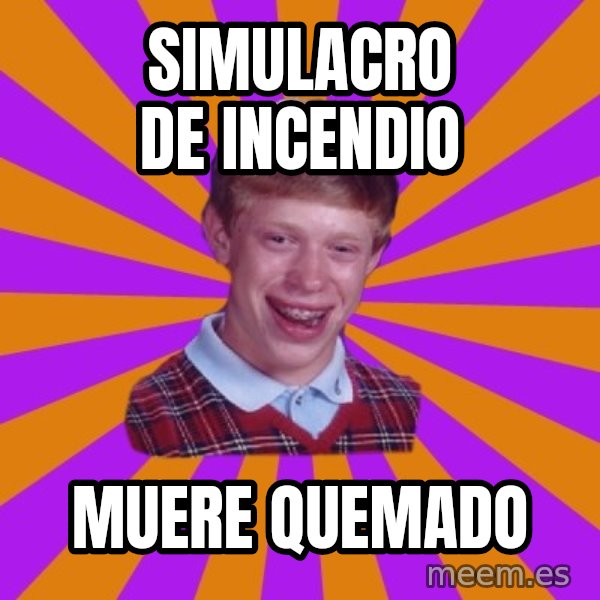 Unlucky Brian Strikes Again meme: simulacro de incendio / muere quemado