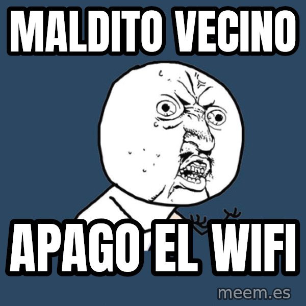 Y U No meme: maldito vecino / apago el wifi