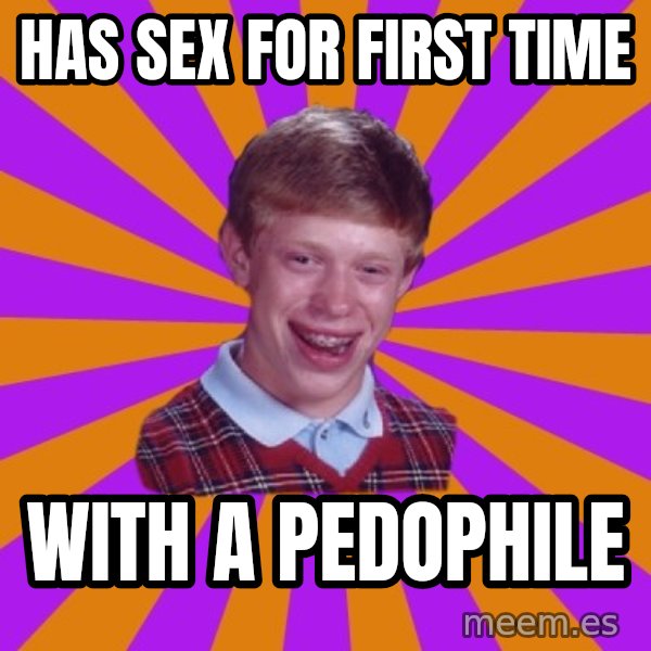 Unlucky Brian Strikes Again meme: has sex for first time / with a pedophile