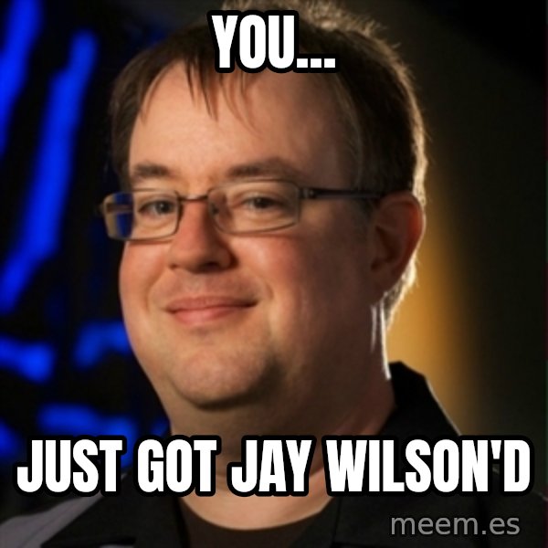 Jay Wilson Diablo 3 meme: you... / just got jay wilson'd