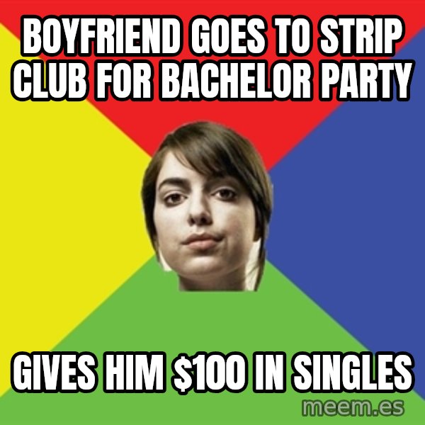 Non Jealous Girl meme: boyfriend goes to strip club for bachelor party / gives him $100 in singles