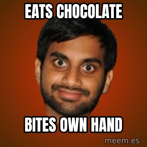 Generic Indian Guy meme: Eats chocolate / bites own hand