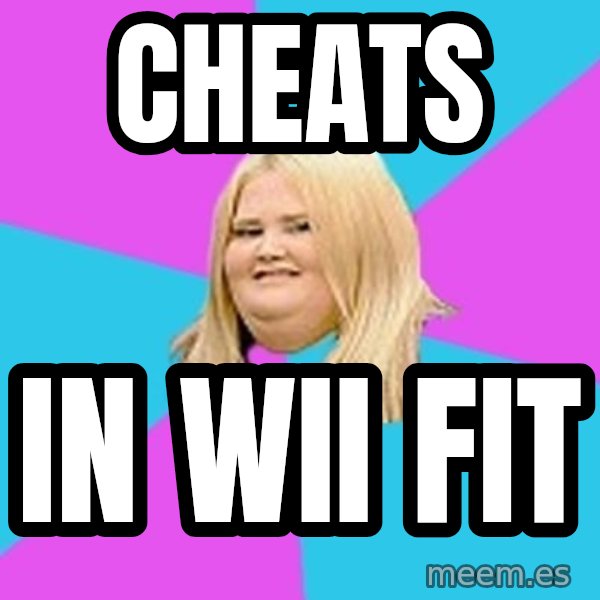 Fat Girl meme: CHeats / in wii fit