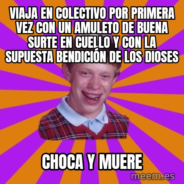Unlucky Brian Strikes Again meme: Viaja En Colectivo Por Primera Vez Con Un Amuleto De Buena Surte En Cuello Y Con La Supuesta BENDICIÓN De Los Dioses / Choca Y Muere