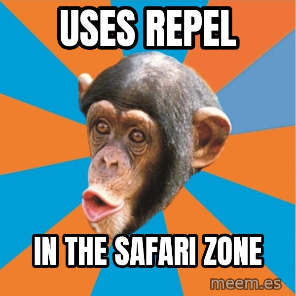 Stupid Monkey meme: USES REPEL / IN THE SAFARI ZONE