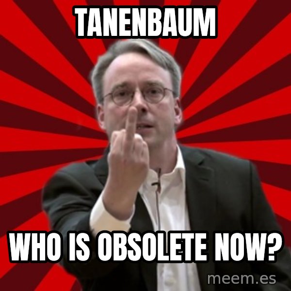 Angry Linus meme: Tanenbaum / who is obsolete now?