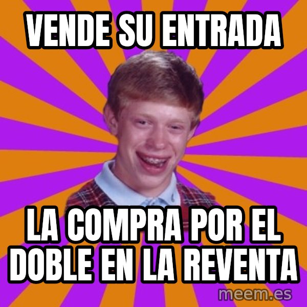 Unlucky Brian Strikes Again meme: Vende su entrada / la compra por el doble en la reventa