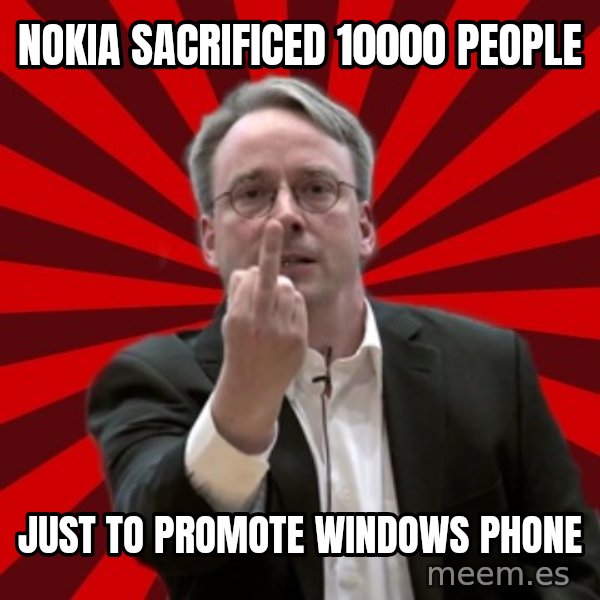 Angry Linus meme: Nokia sacrificed 10000 people / just to promote windows phone