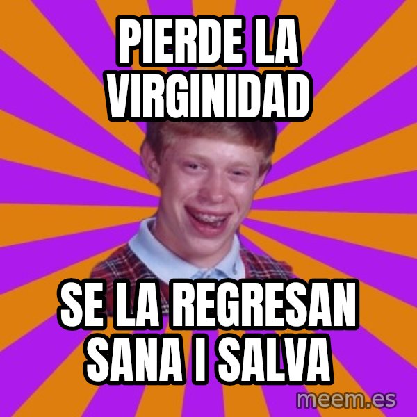 Unlucky Brian Strikes Again meme: pierde la virginidad / se la regresan sana i salva