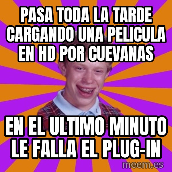 Unlucky Brian Strikes Again meme: pasa toda la tarde cargando una pelicula en hd por cuevanas / en el ultimo minuto le falla el plug-in